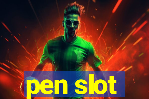 pen slot