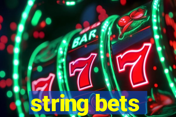 string bets