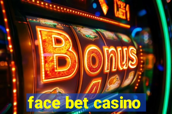 face bet casino