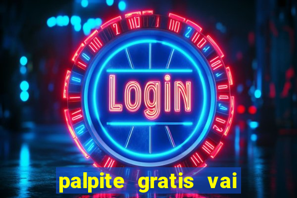 palpite gratis vai de bet