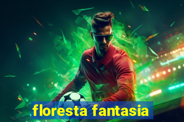 floresta fantasia