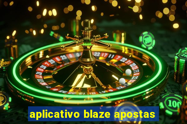 aplicativo blaze apostas