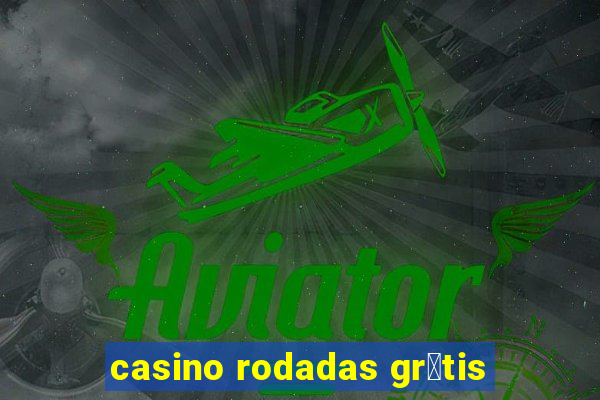 casino rodadas gr谩tis