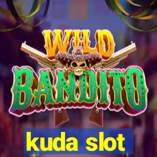 kuda slot