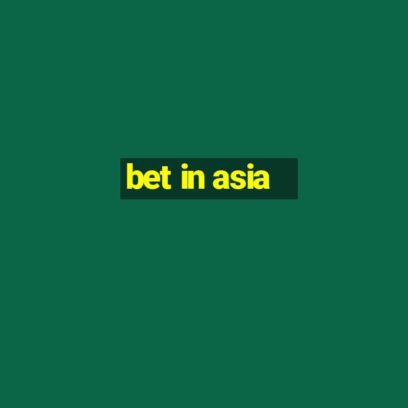 bet in asia