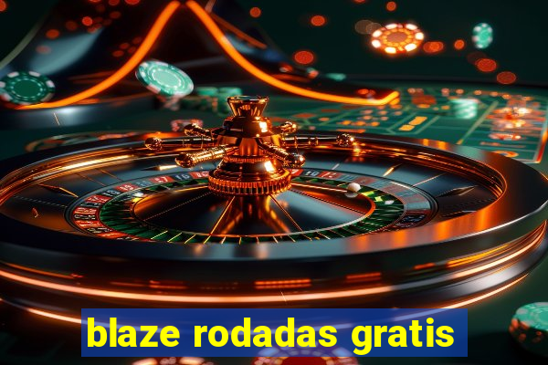 blaze rodadas gratis