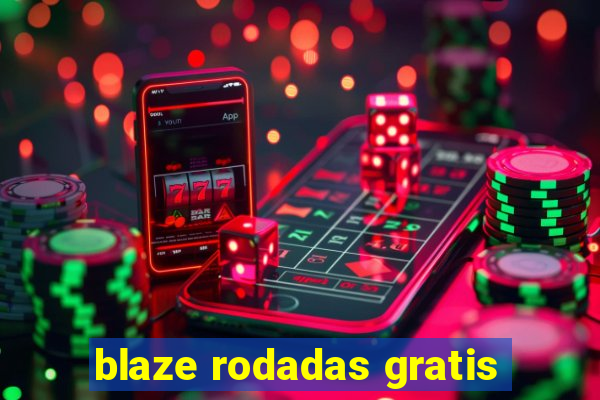 blaze rodadas gratis