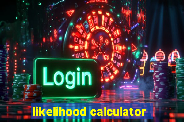 likelihood calculator