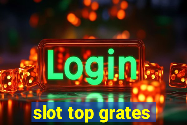 slot top grates