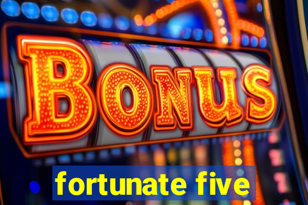 fortunate five