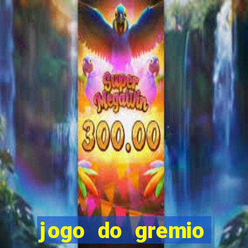 jogo do gremio onde assistir ao vivo