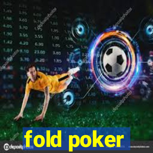 fold poker