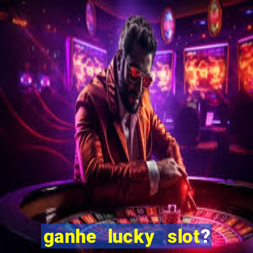 ganhe lucky slot? - caco pg