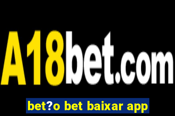 bet?o bet baixar app