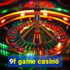 9f game casino