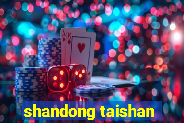 shandong taishan