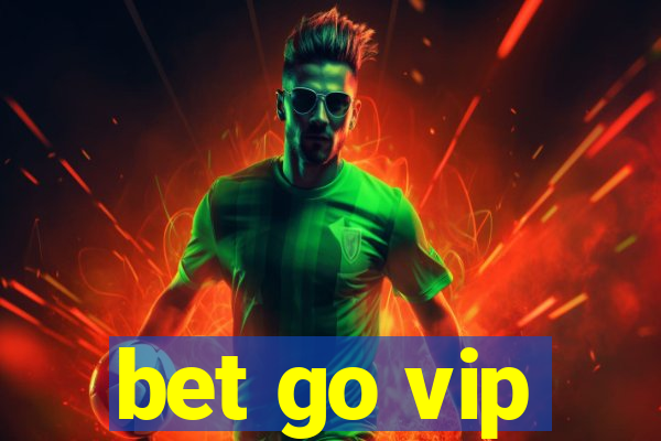 bet go vip