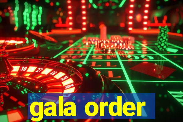 gala order