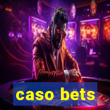 caso bets