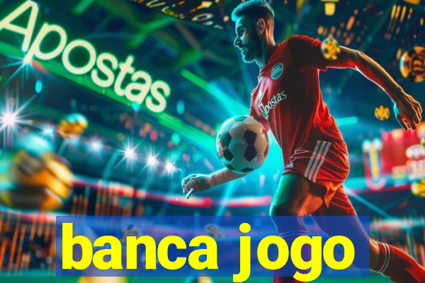 banca jogo