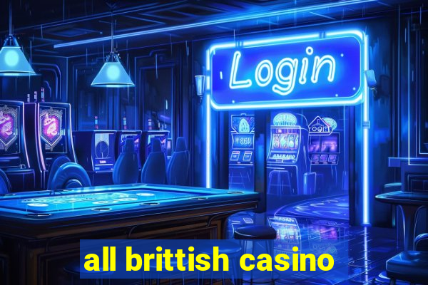 all brittish casino