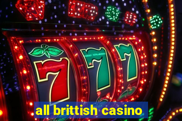 all brittish casino