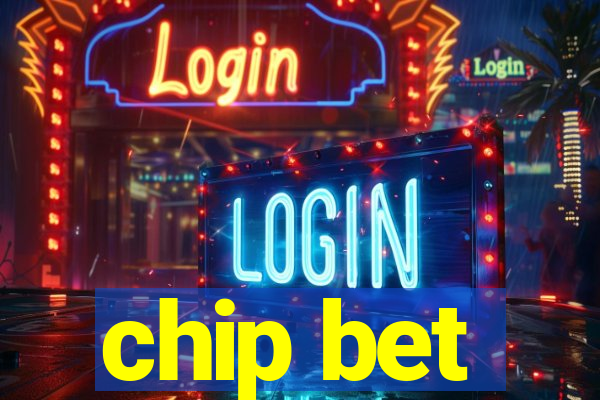 chip bet