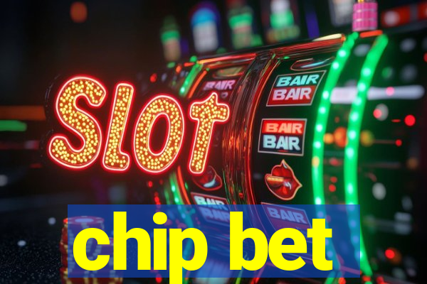 chip bet