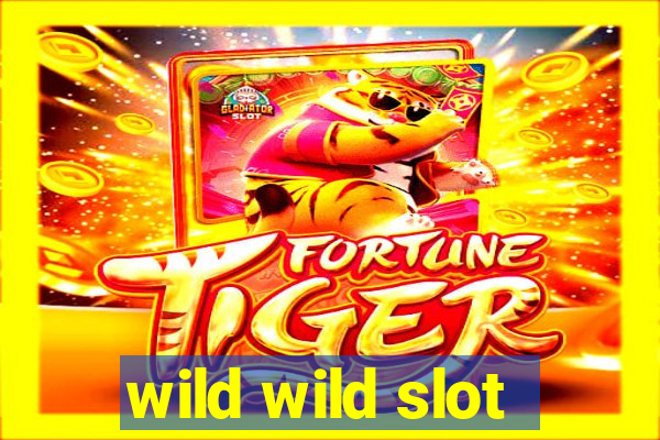 wild wild slot