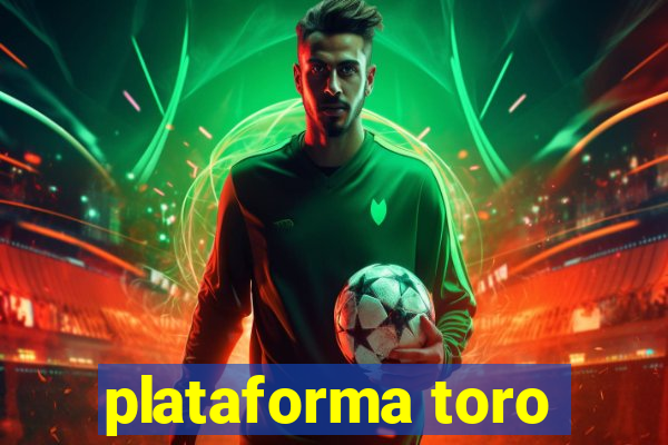 plataforma toro