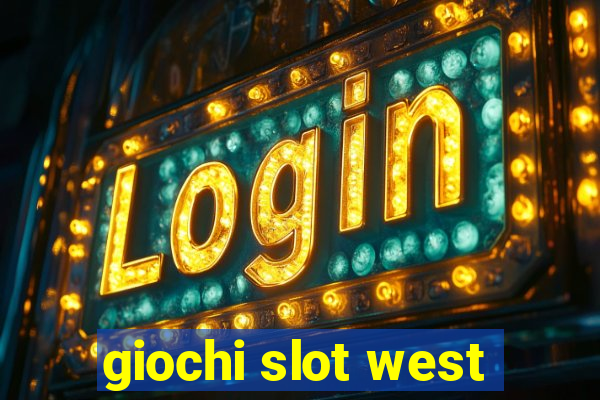 giochi slot west