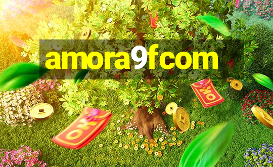 amora9fcom