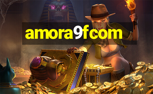 amora9fcom