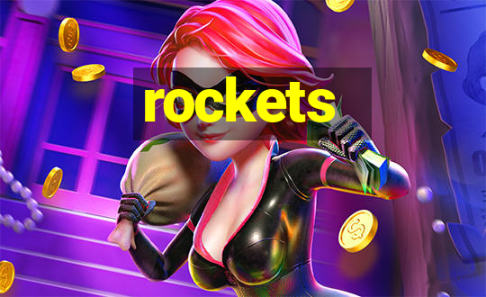 rockets