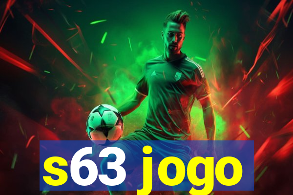 s63 jogo