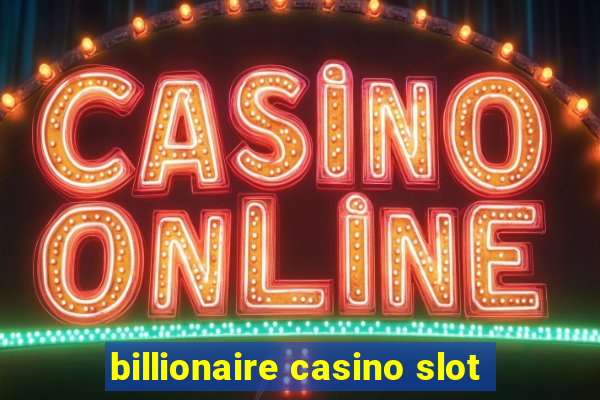 billionaire casino slot