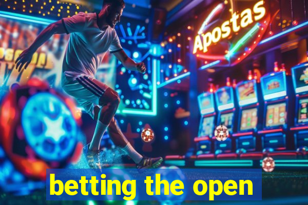 betting the open