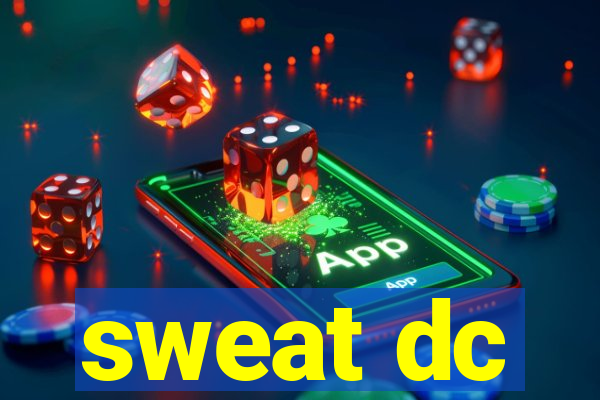 sweat dc