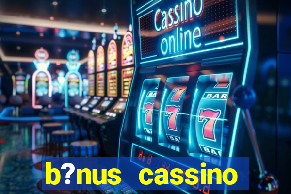 b?nus cassino estrela bet