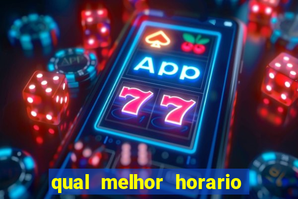 qual melhor horario pra jogar aviator