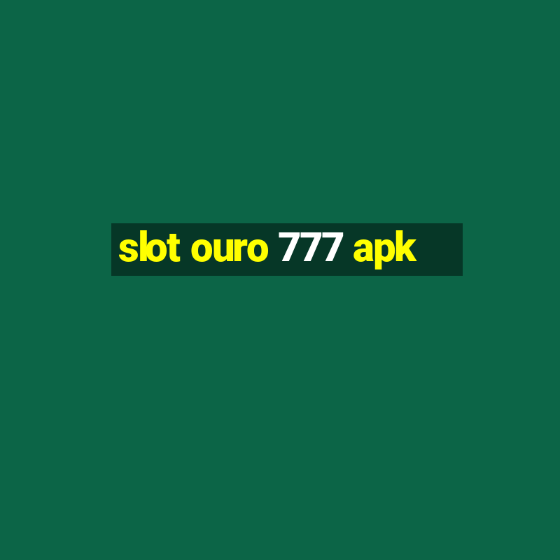 slot ouro 777 apk