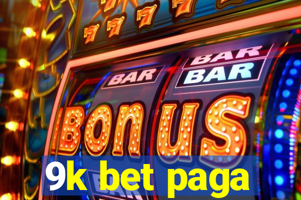 9k bet paga