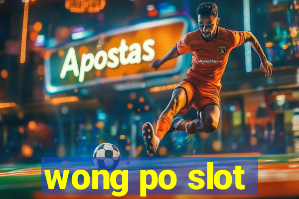 wong po slot