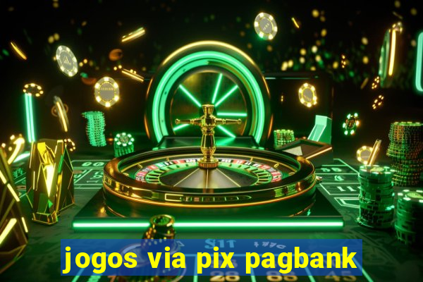 jogos via pix pagbank