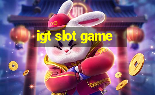 igt slot game