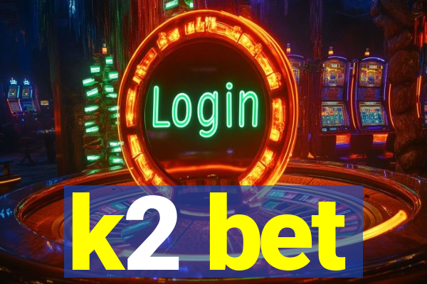 k2 bet