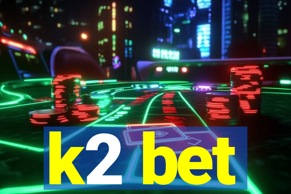 k2 bet