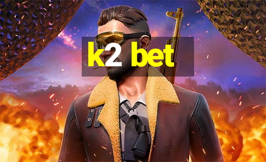 k2 bet