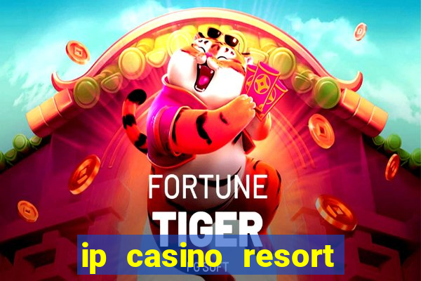 ip casino resort spa biloxi