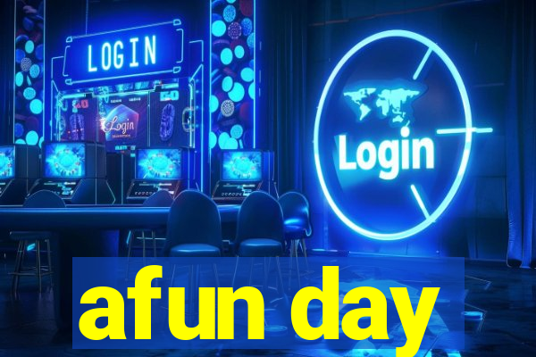 afun day